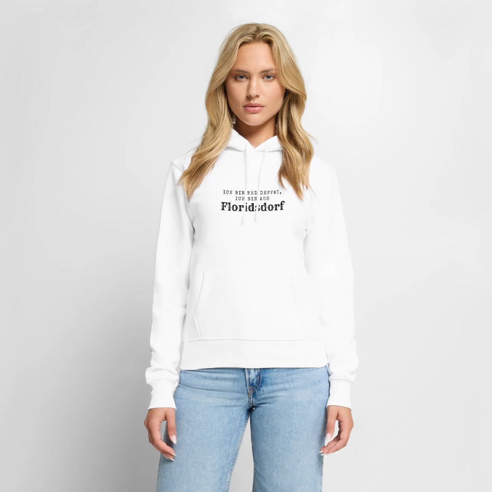 Ich bin ned deppat, ich bin aus Floridsdorf. - white