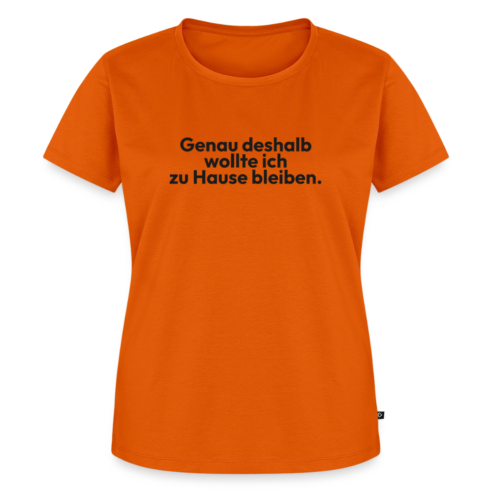 Genau deshalb wollte ich zuhause bleiben. - orange 