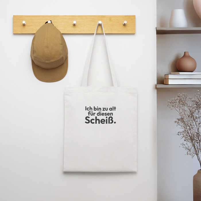 Ich bin zu alt für diesen Scheiß. - white