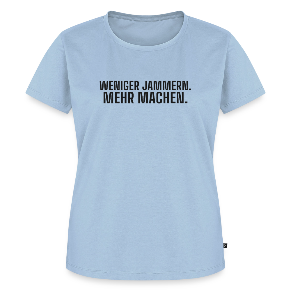 Weniger Jammern. Mehr Machen. - light blue