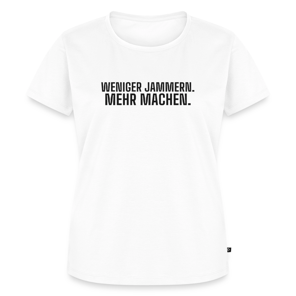 Weniger Jammern. Mehr Machen. - white