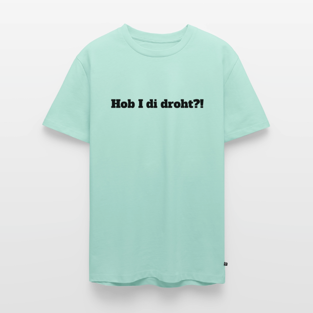 Hob I di droht?! - Mint 