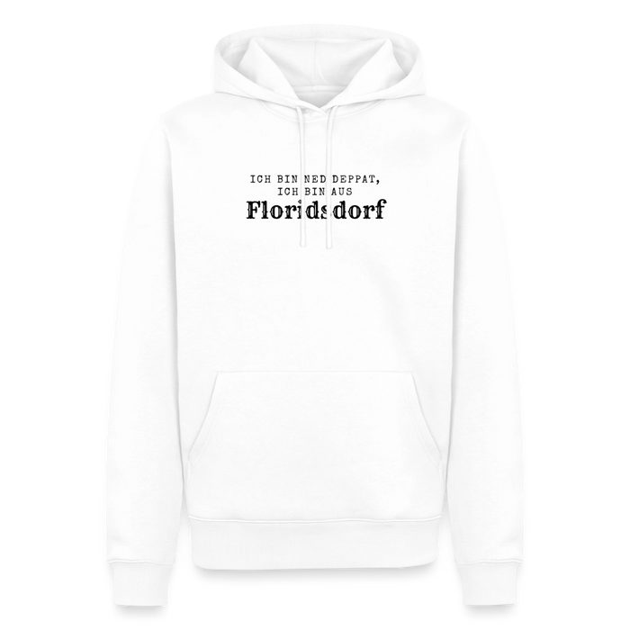Ich bin ned deppat, ich bin aus Floridsdorf. - white