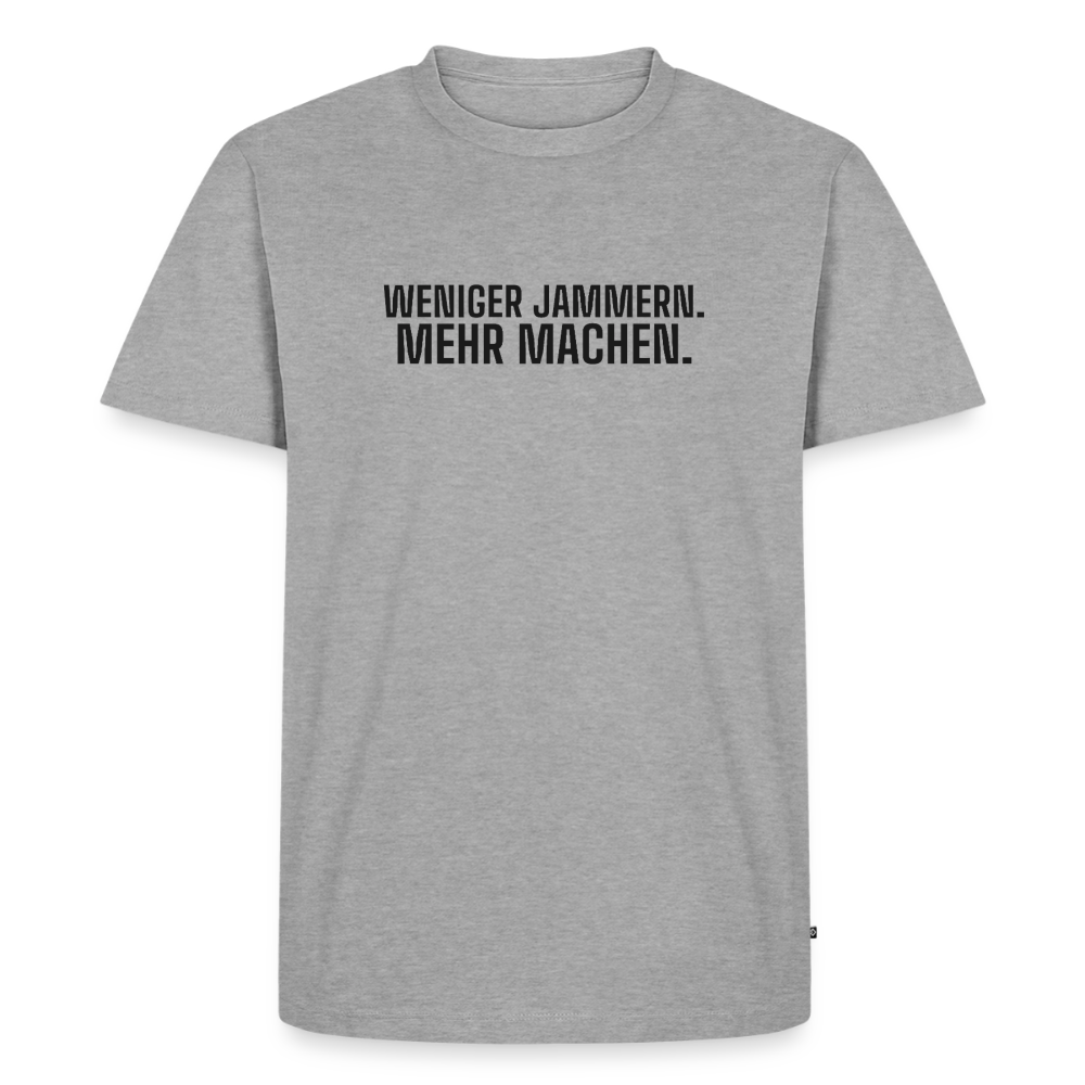 Weniger Jammern. Mehr Machen. - heather grey