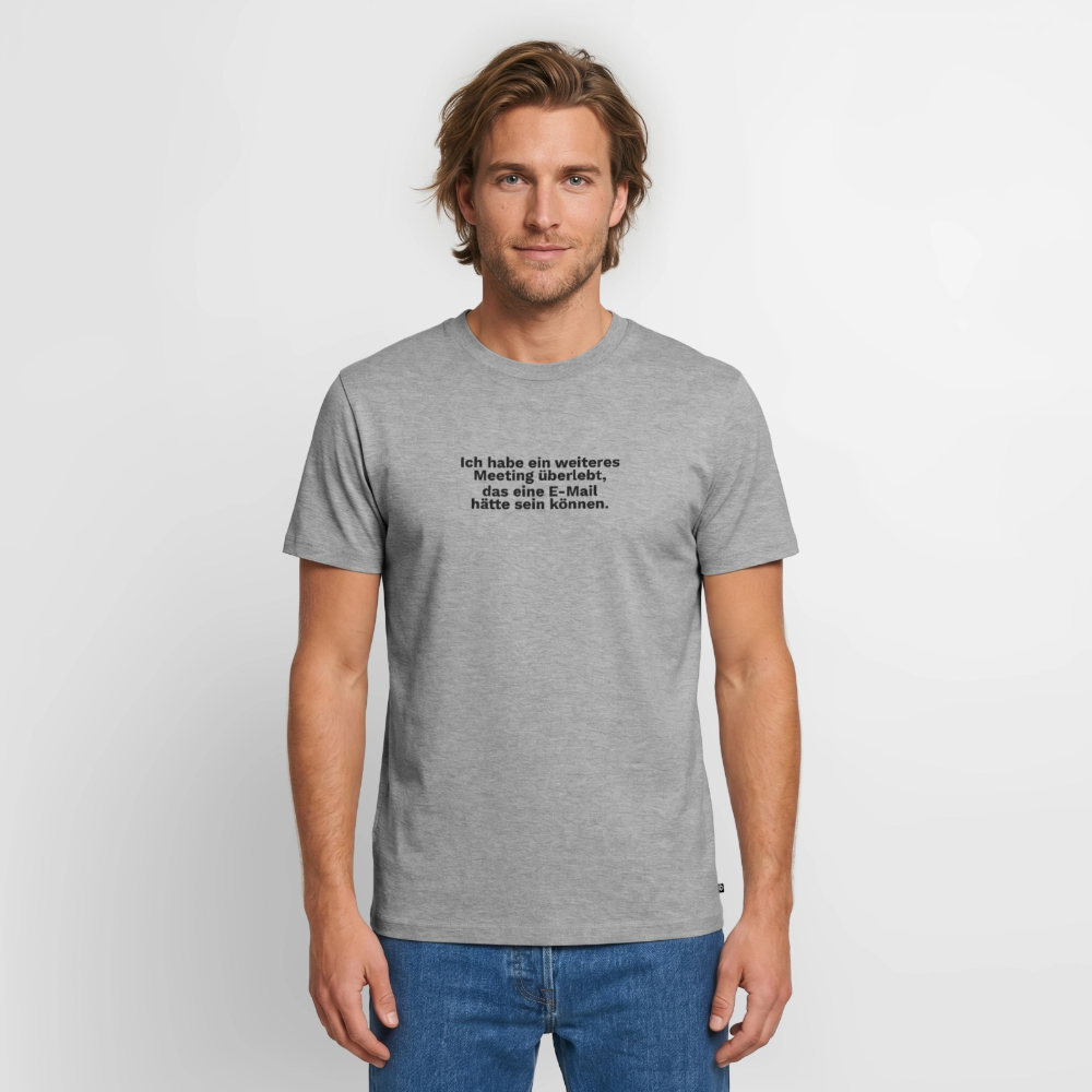 Ich habe ein weiteres Meeting überlebt, das eine E-Mail hätte sein können. - heather grey