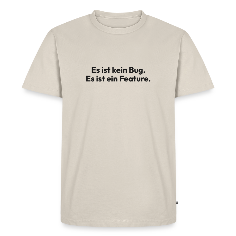 Es ist kein Bug. es ist ein Feature. - beige