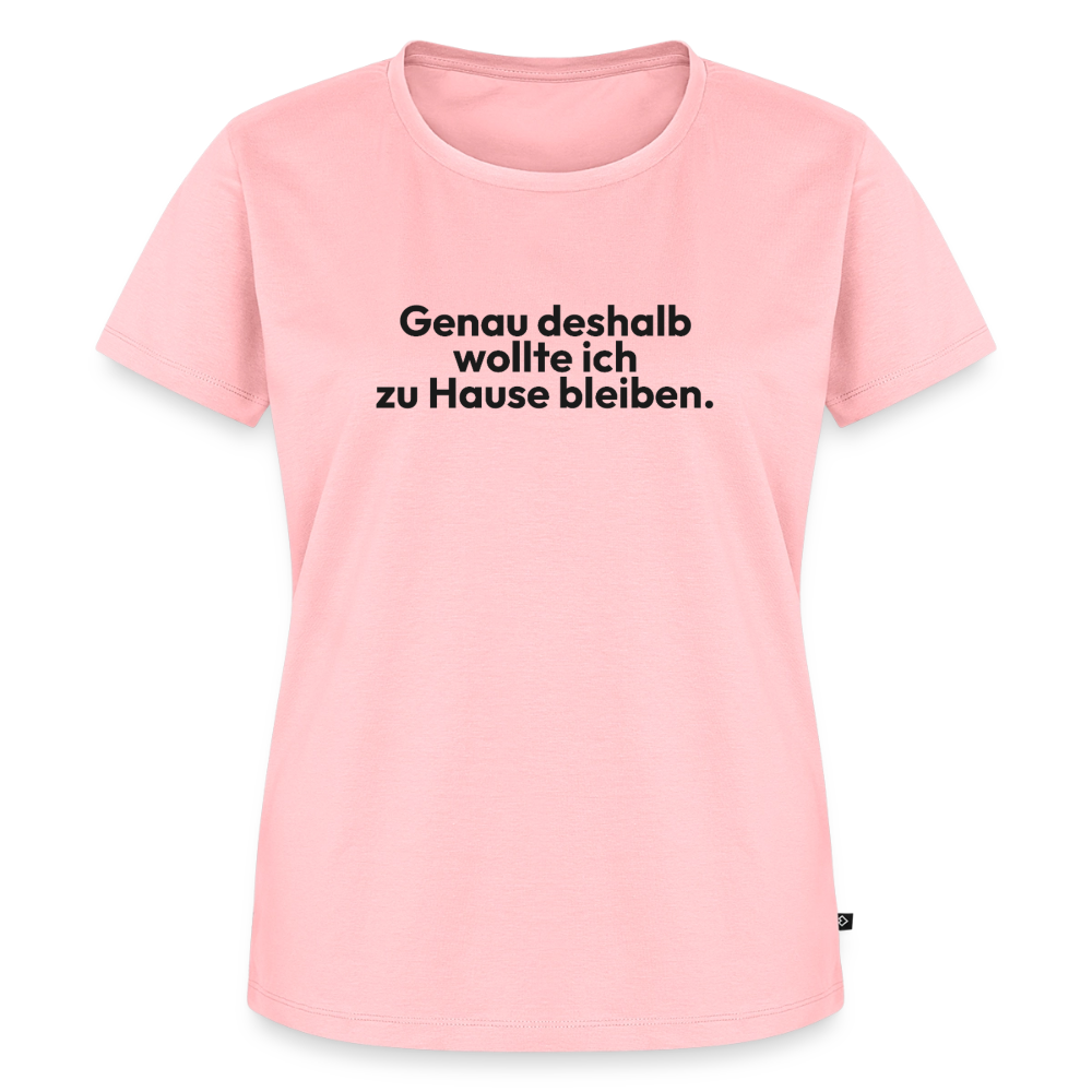 Genau deshalb wollte ich zuhause bleiben. - rose