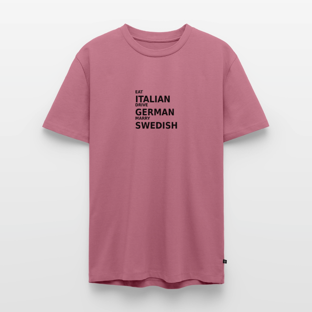 Eat Italian. Drive German. Marry Swedish - mauve