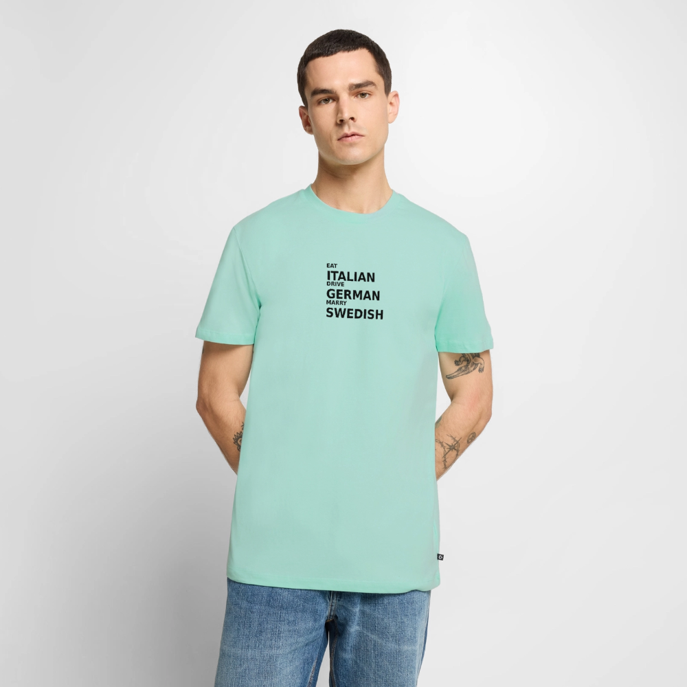Eat Italian. Drive German. Marry Swedish - mint 