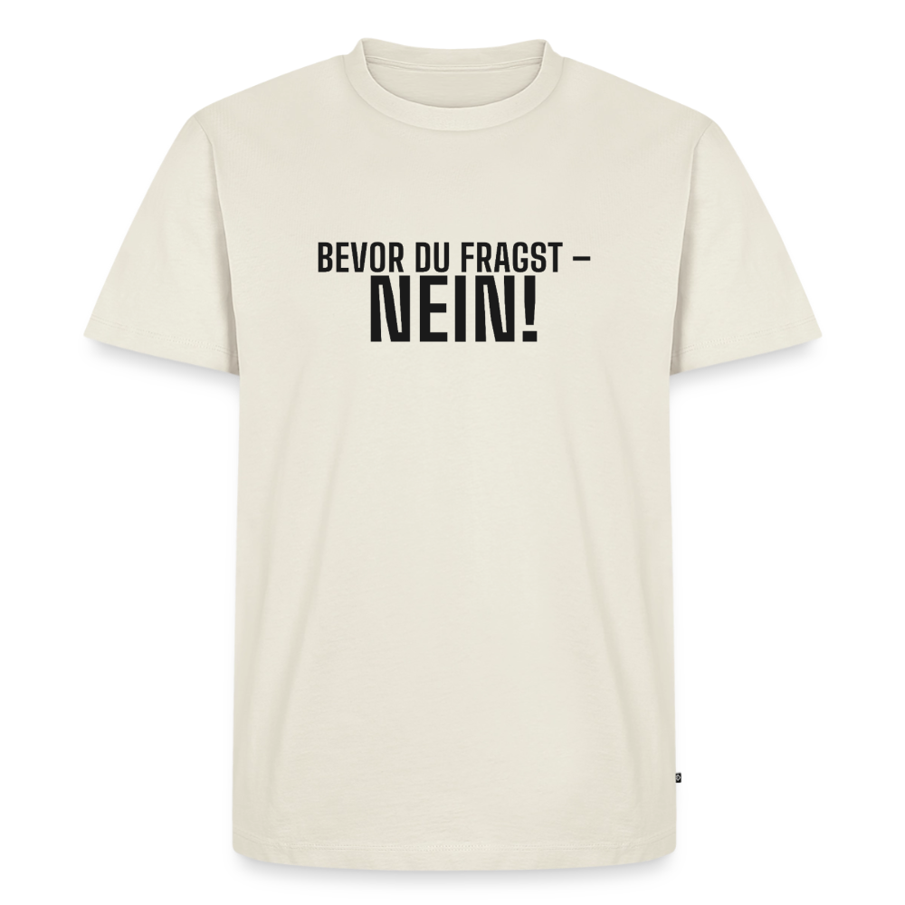 Bevor du fragst - Nein! - off white