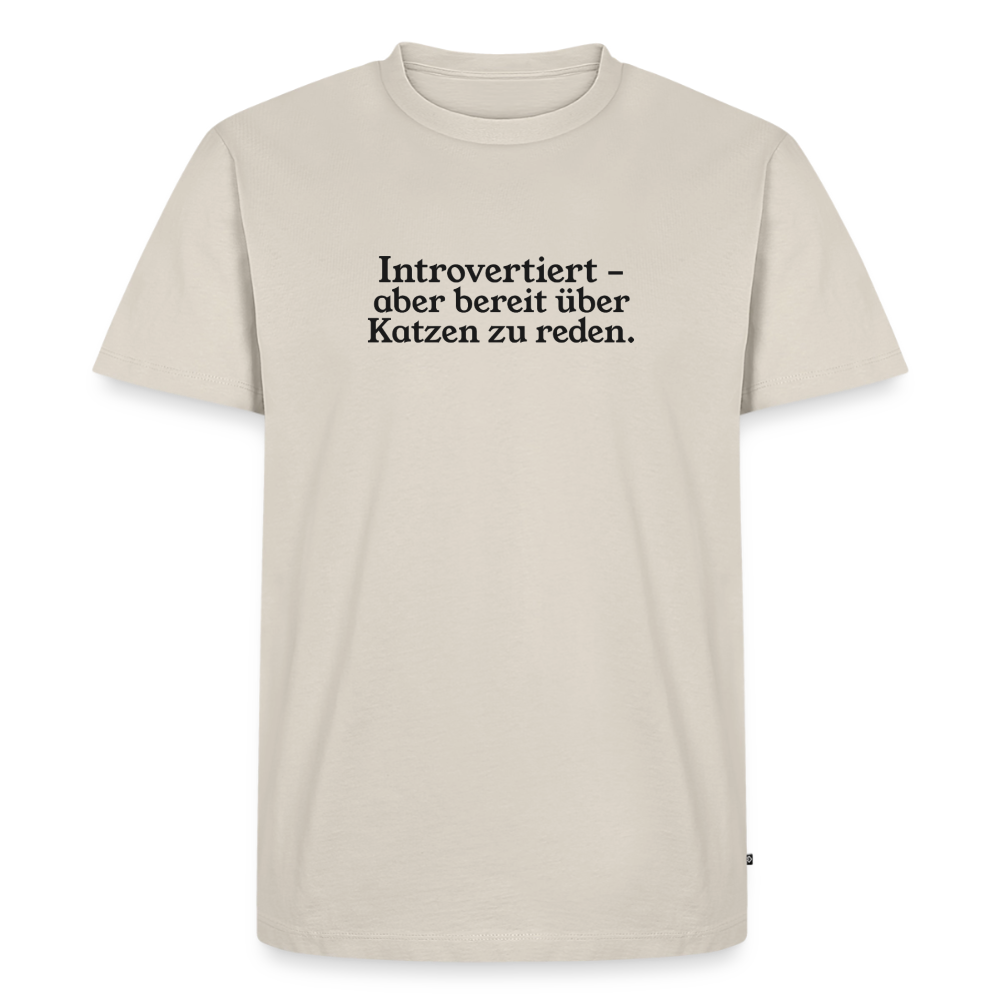 Introvertiert - aber bereit über Katzen zu reden. - beige