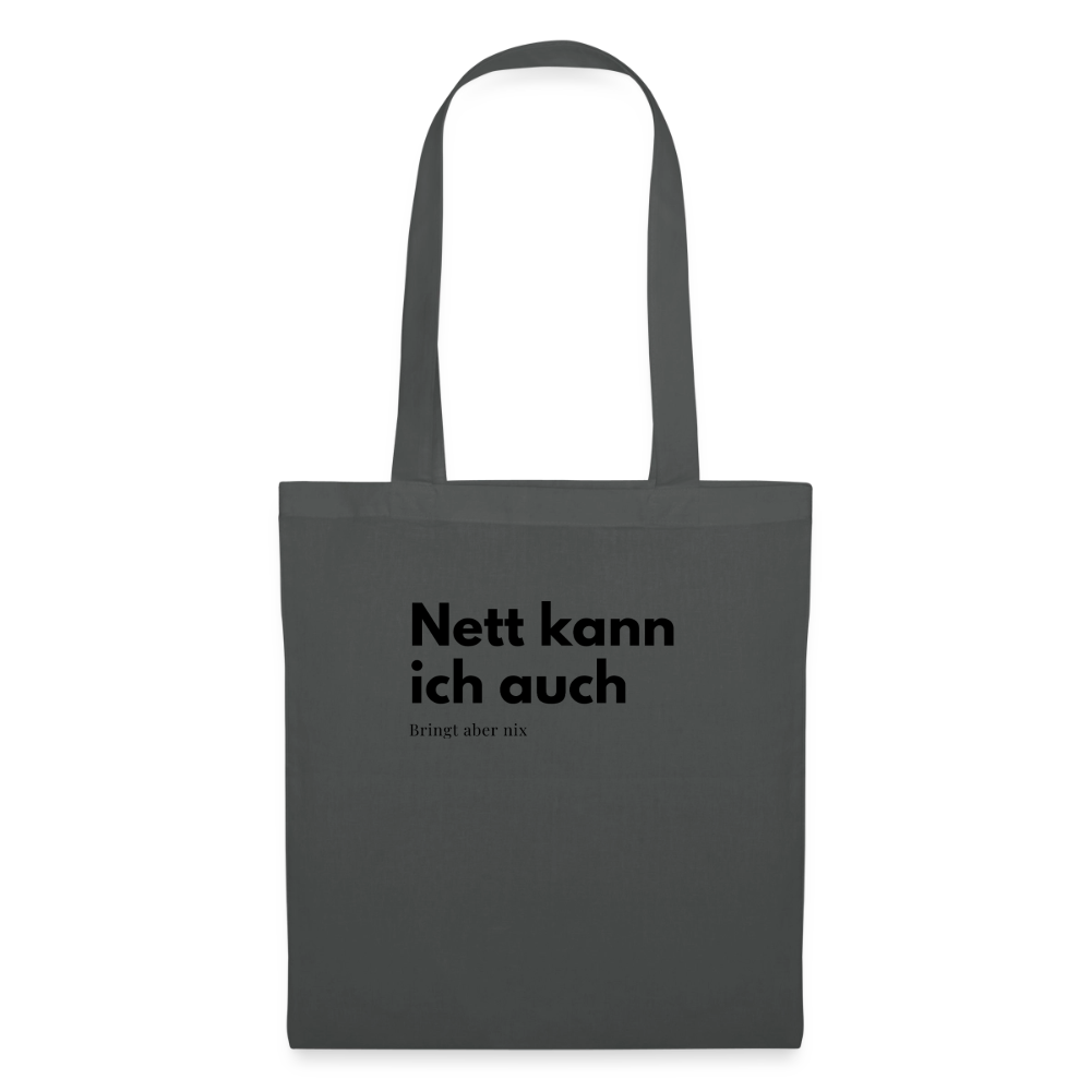 Nett kann ich auch. Bringt aber nix. - graphite grey