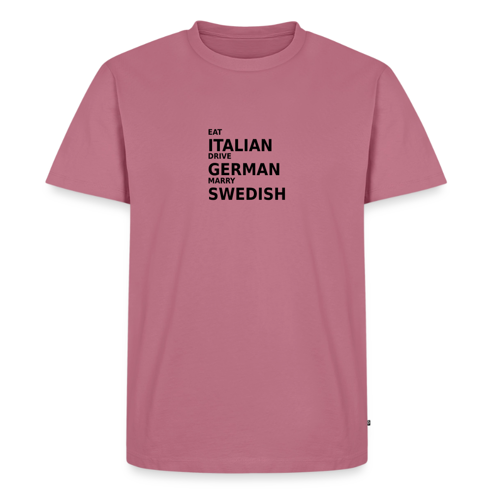 Eat Italian. Drive German. Marry Swedish - mauve