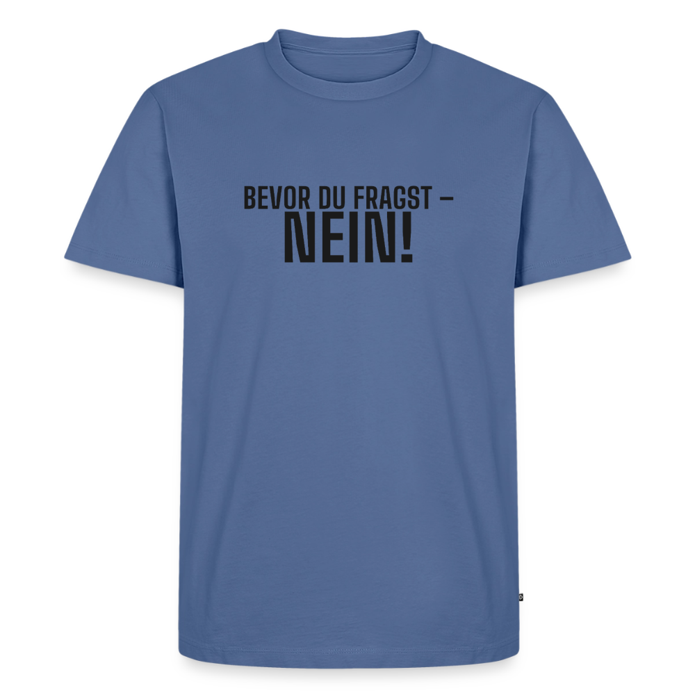 Bevor du fragst - Nein! - stone blue