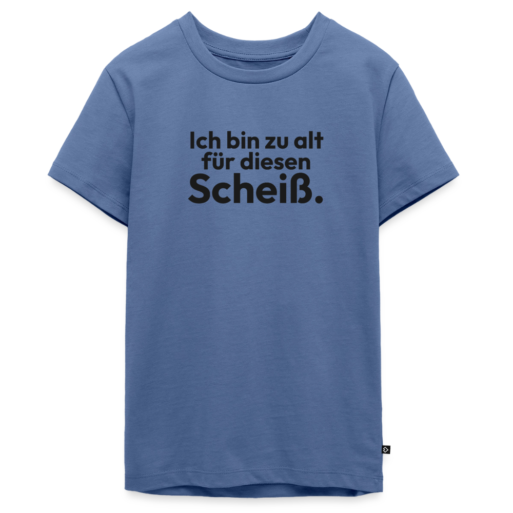 Ich bin zu alt für diesen Scheiß. - stone blue