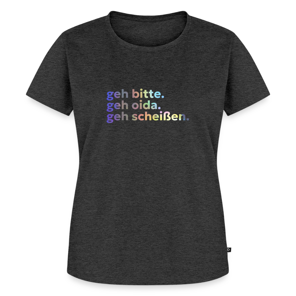 geh bitte. geh oida. geh scheißen - heather anthracite