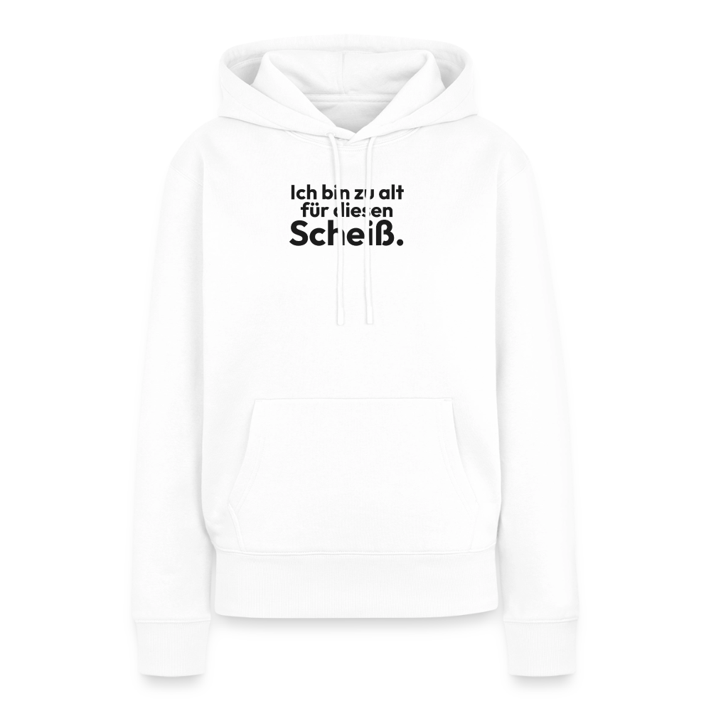 Ich bin zu alt für diesen Scheiß. - white