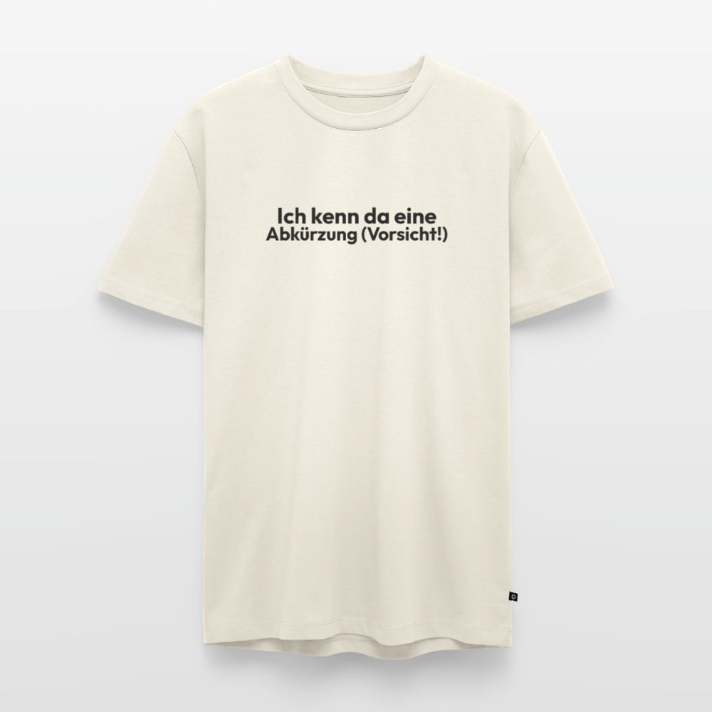 Ich kenne da eine Abkürzung. - off white