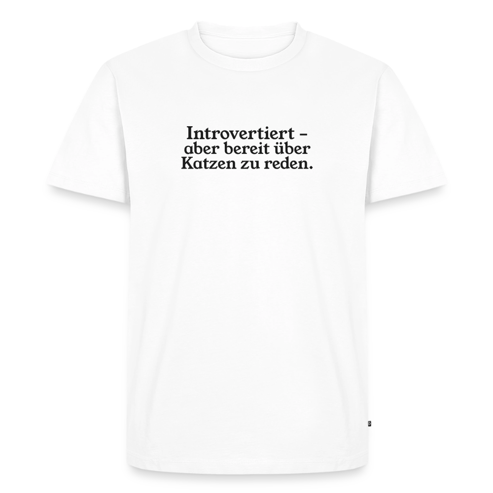 Introvertiert - aber bereit über Katzen zu reden. - white