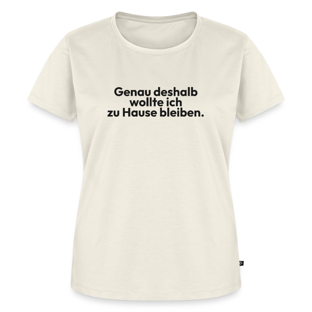Genau deshalb wollte ich zuhause bleiben. - off white
