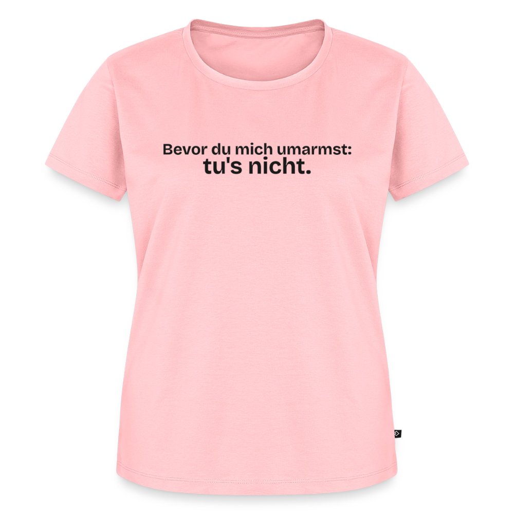 Bevor du mich umarmst, tu`s nicht. - rose