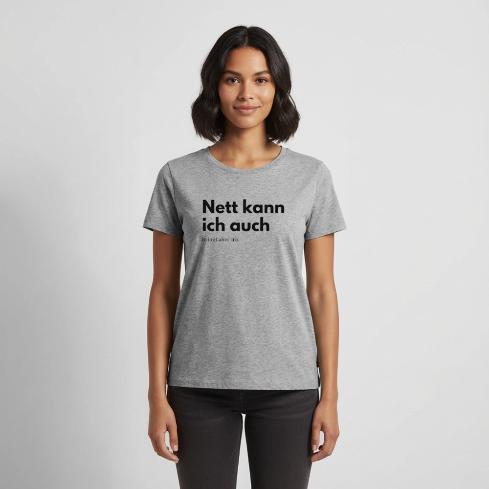 Nett kann ich auch. bringt aber nix. - heather grey