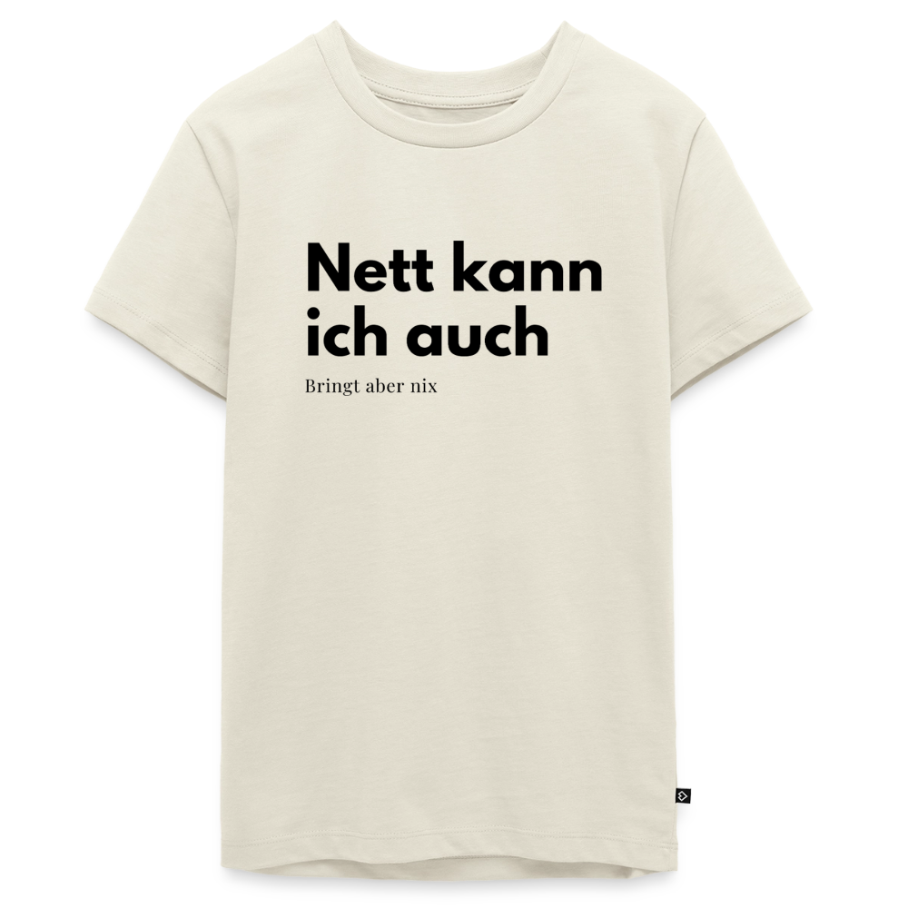 Nett kann ich auch. Bringt aber nix. - off white