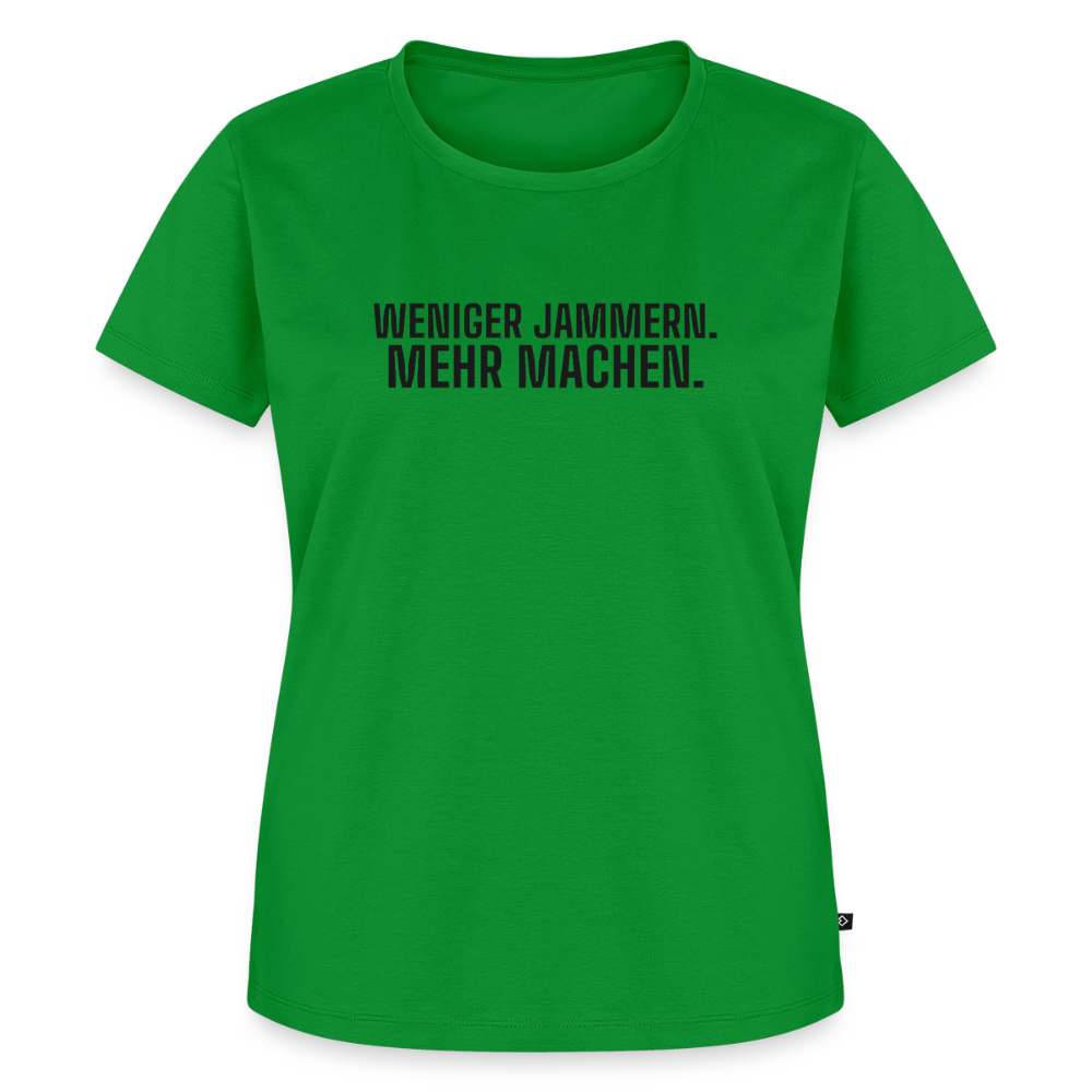 Weniger Jammern. Mehr Machen. - green