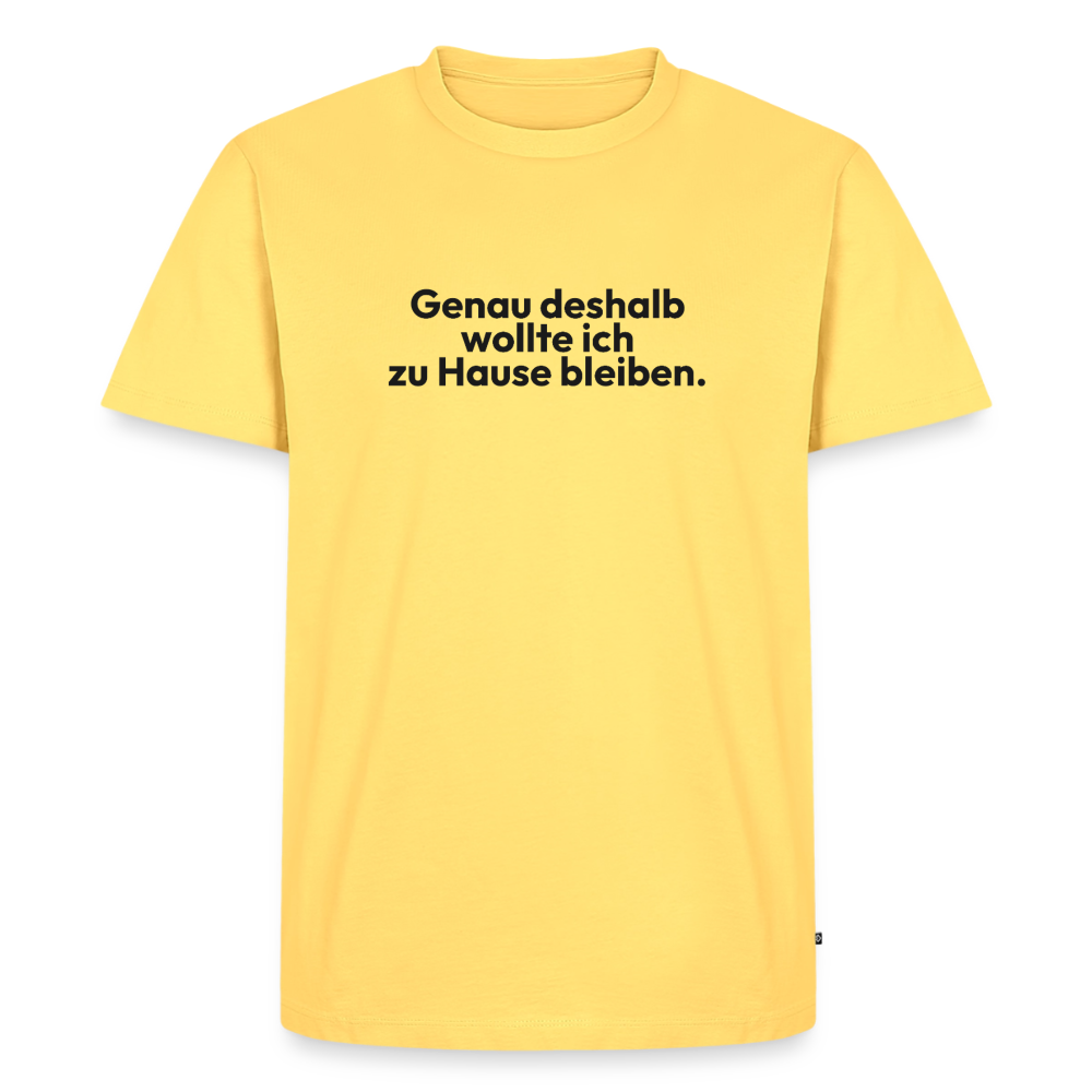 Genau deshalb wollte ich zu Hause bleiben. - sky yellow