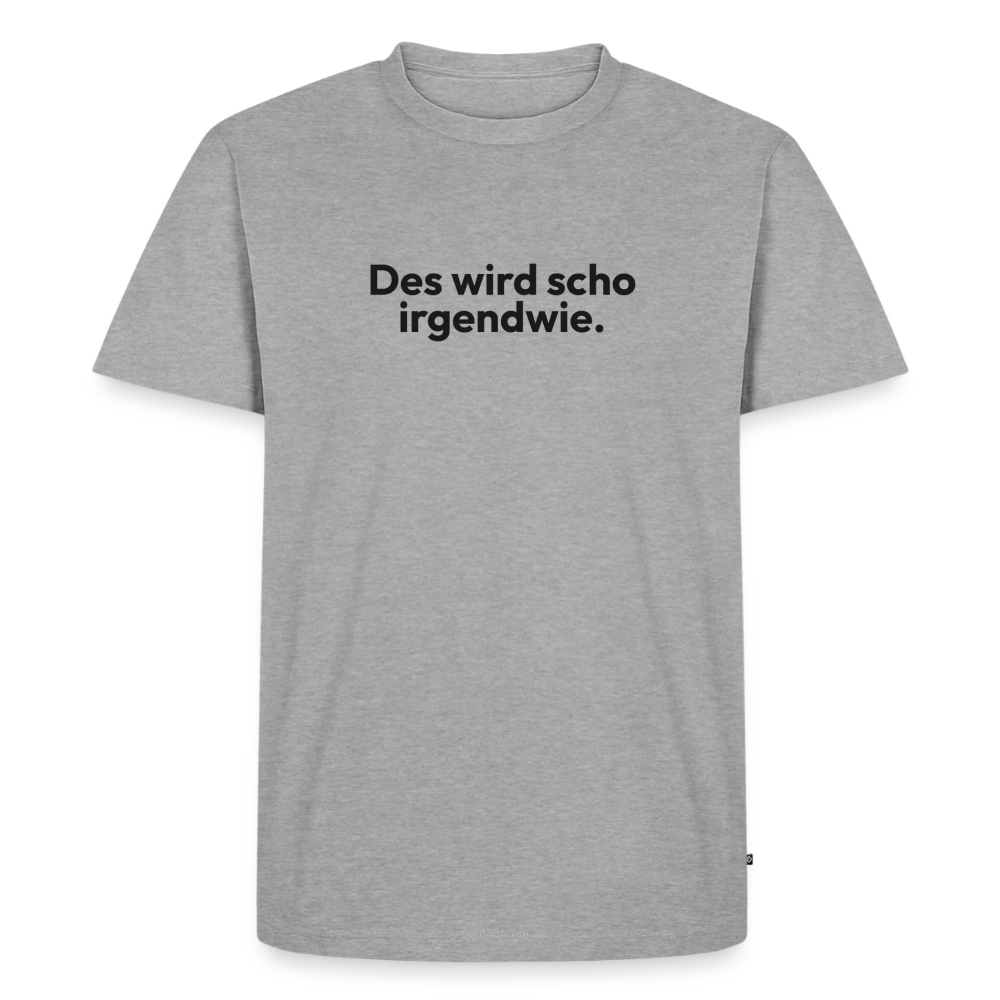 Des wird scho irgendwie. - heather grey