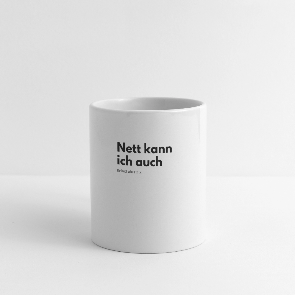 Nett kann ich auch. Bringt aber nix. - white
