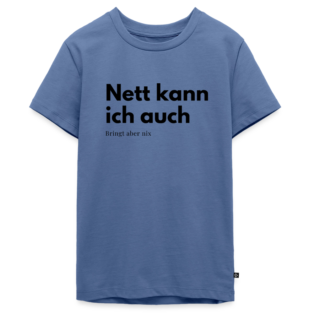 Nett kann ich auch. Bringt aber nix. - stone blue