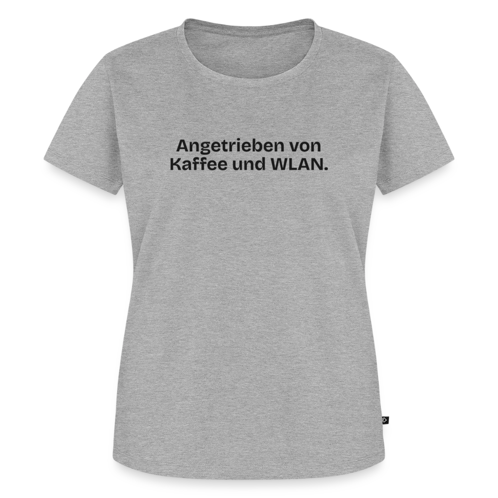 Angetrieben von Kaffee und WLAN. - heather grey