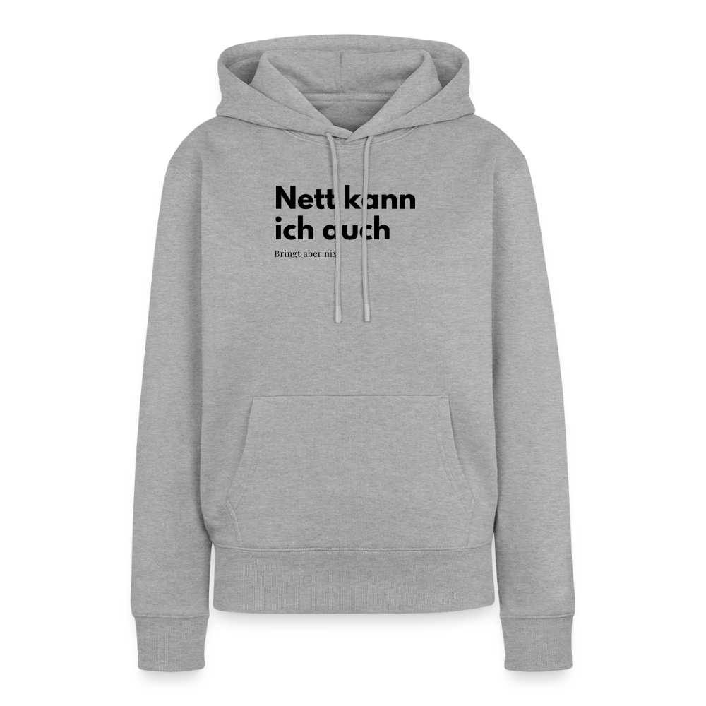 Nett kann ich auch. Bringt aber nix. - heather grey