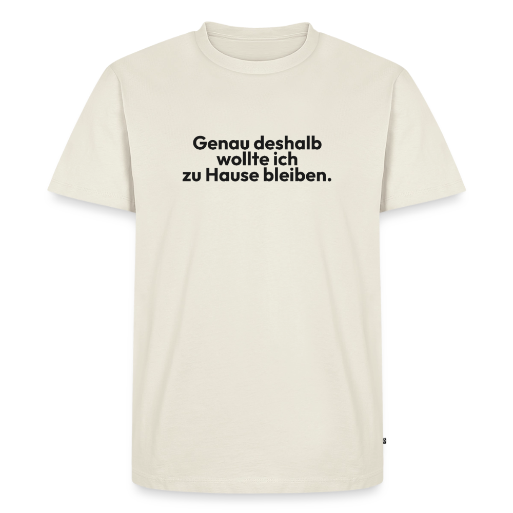 Genau deshalb wollte ich zu Hause bleiben. - off white