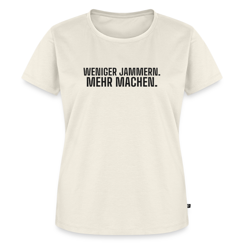 Weniger Jammern. Mehr Machen. - off white