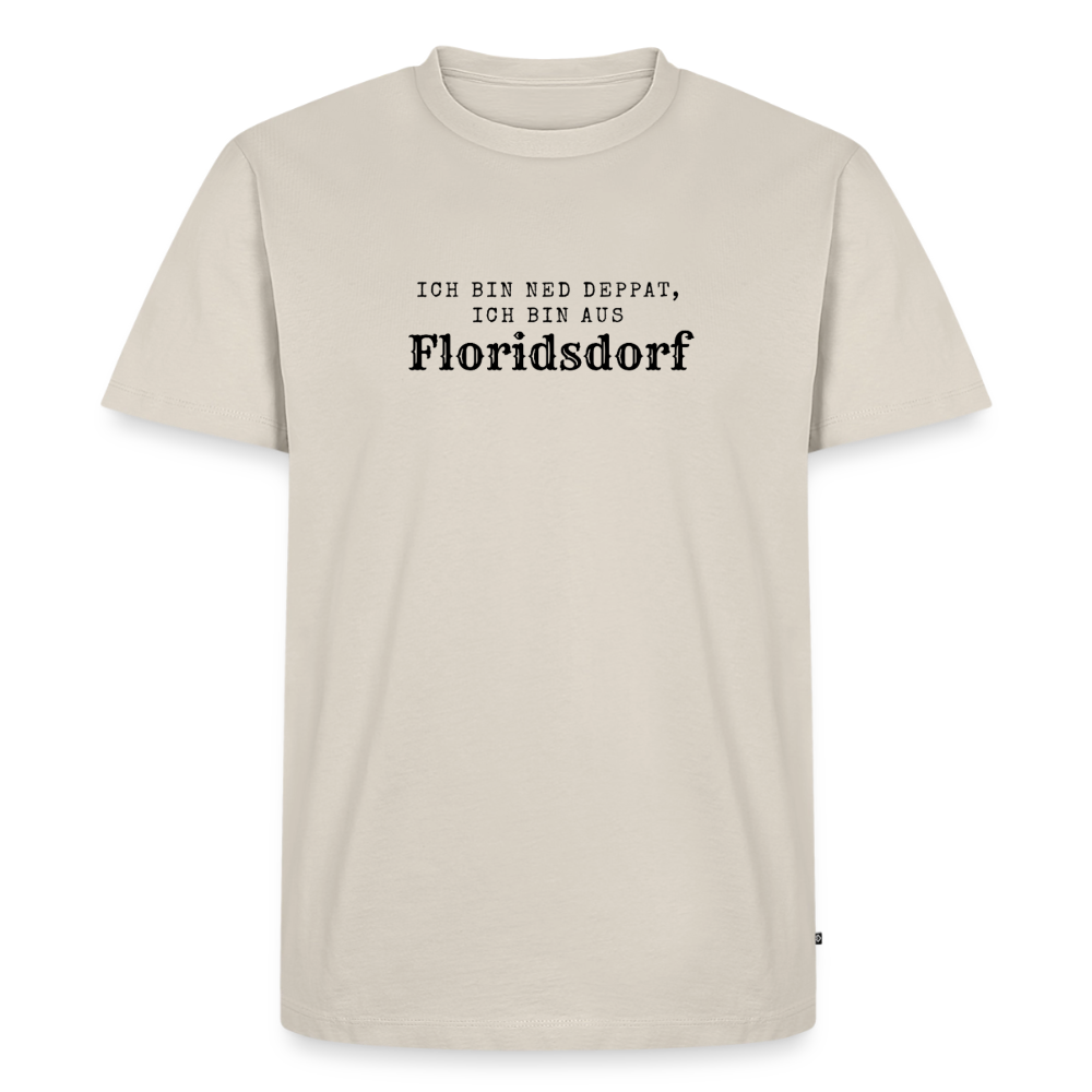 Ich bin ned deppat, ich bin aus Floridsdorf. - beige