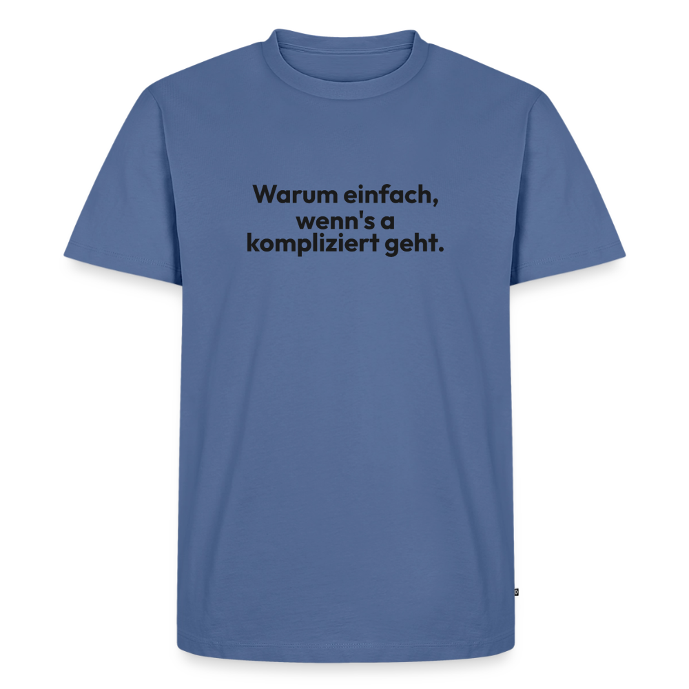 Warum einfach, wenn’s a kompliziert geht. - stone blue