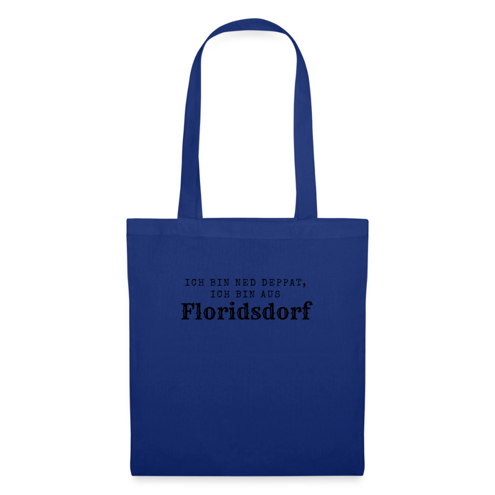 Ich bin ned deppat, ich bin aus Floridsdorf. - royal blue
