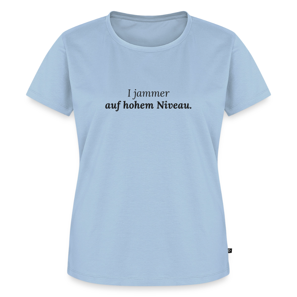 I jammer auf hohem Niveau. - light blue