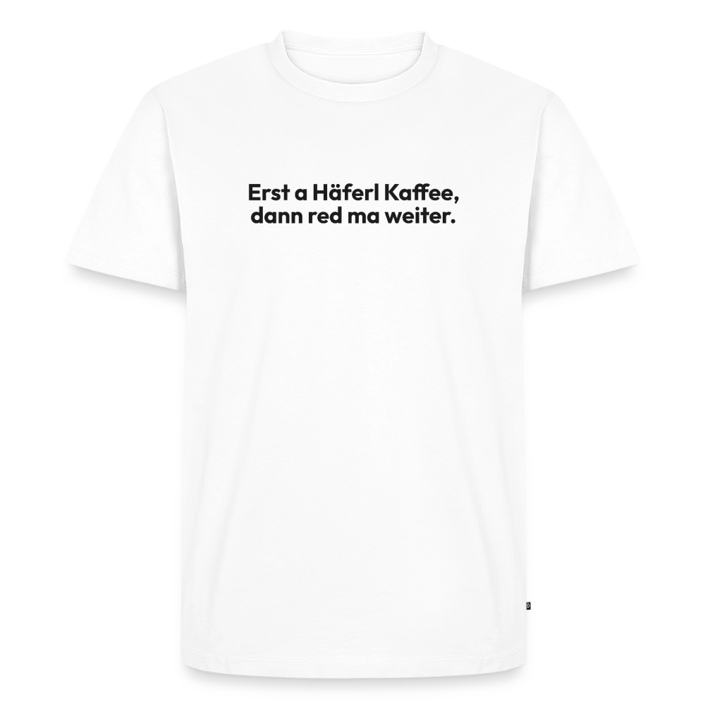 Erst a Häferl Kaffee, dann red Ma weiter. - white