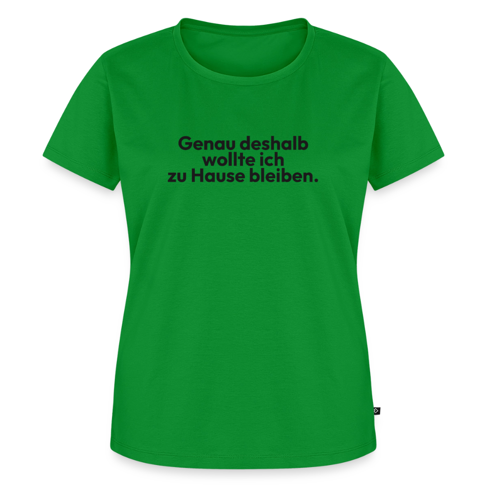 Genau deshalb wollte ich zuhause bleiben. - green