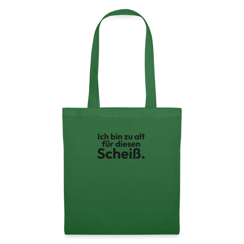 Ich bin zu alt für diesen Scheiß. - evergreen