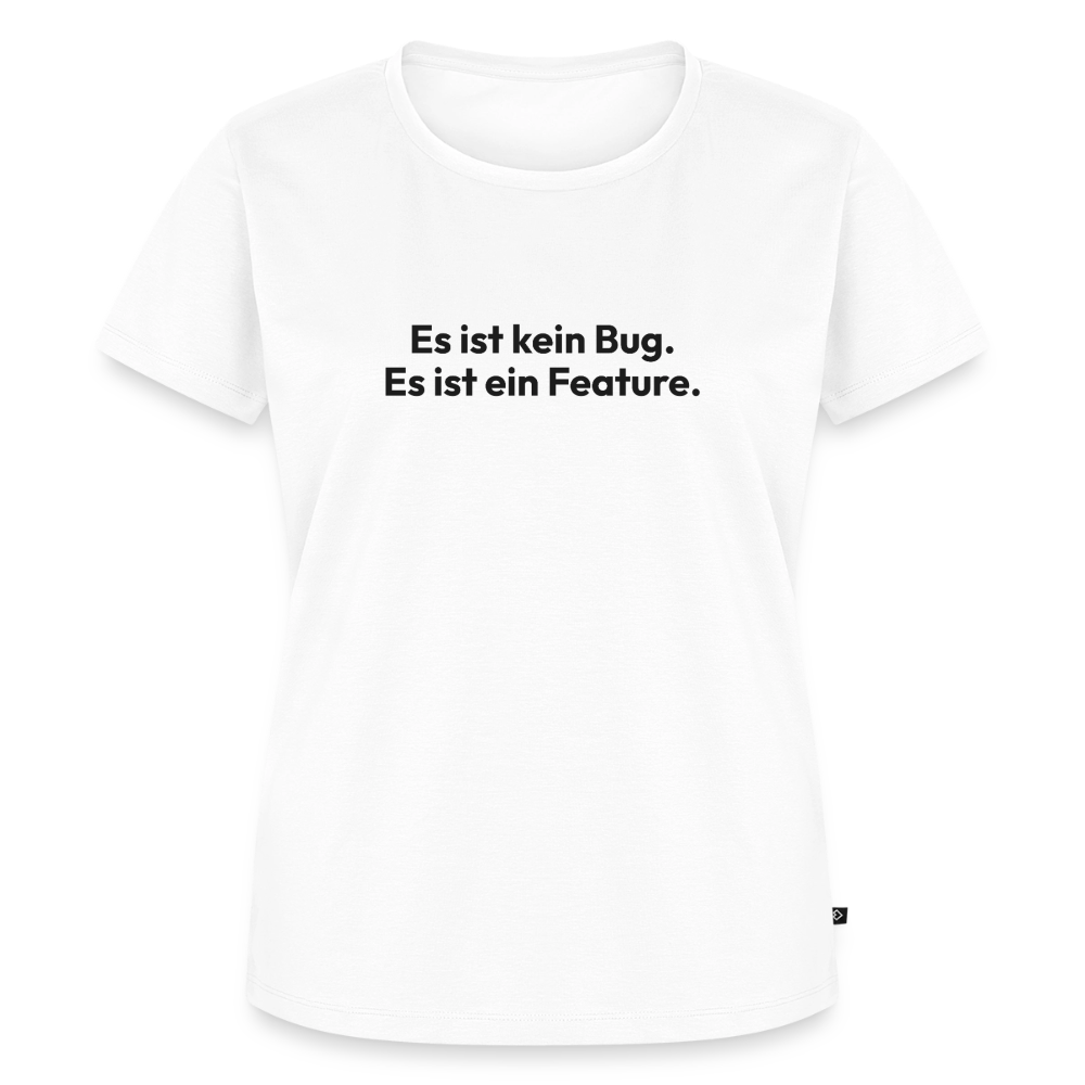 Es ist kein Bug. es ist ein Feature. - white