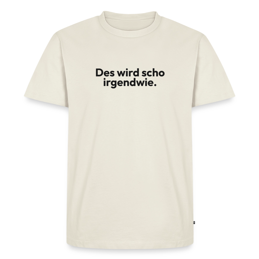 Des wird scho irgendwie. - off white