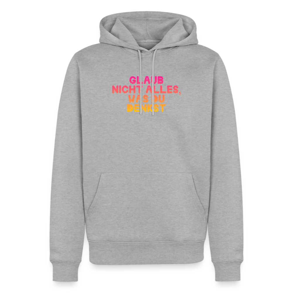 Glaub nicht alles, was du denkst. - heather grey