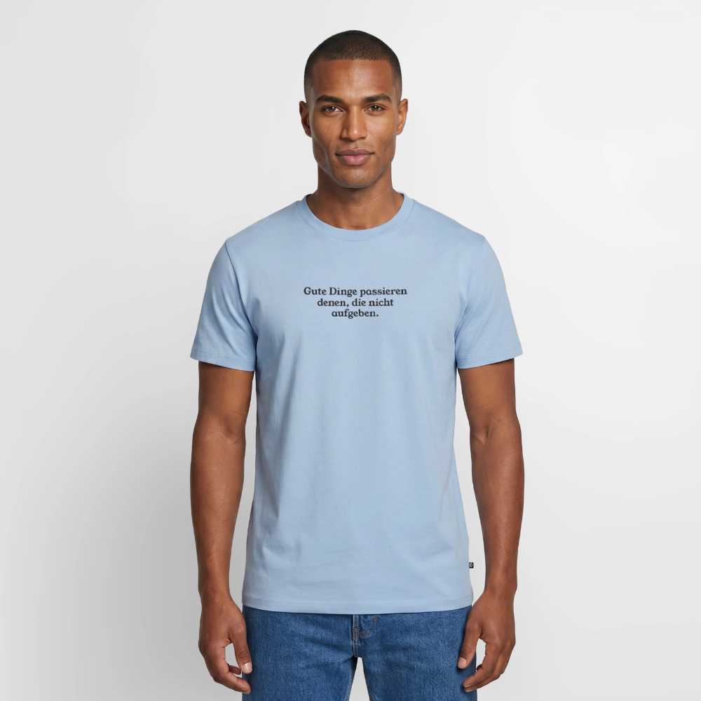 Gute Dinge passieren denen, die nicht aufgeben. - light blue