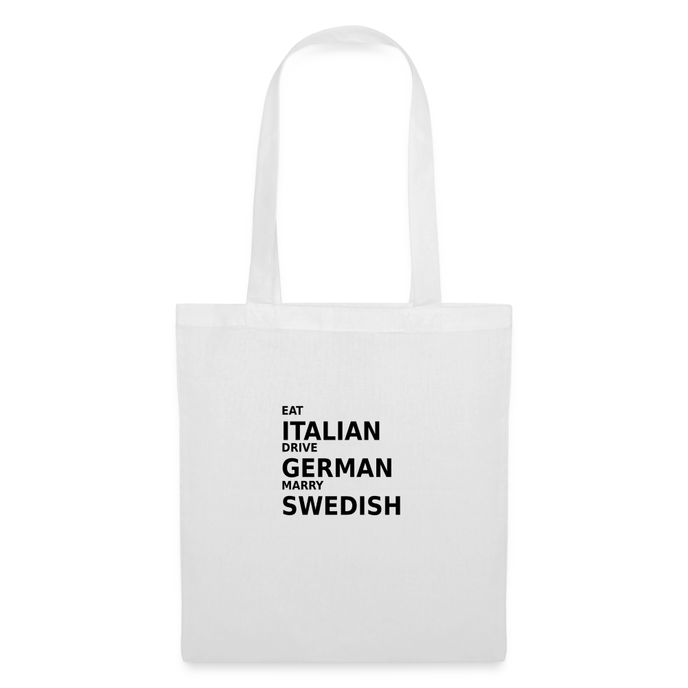 Eat Italian. Drive German. Marry Swedish. - white