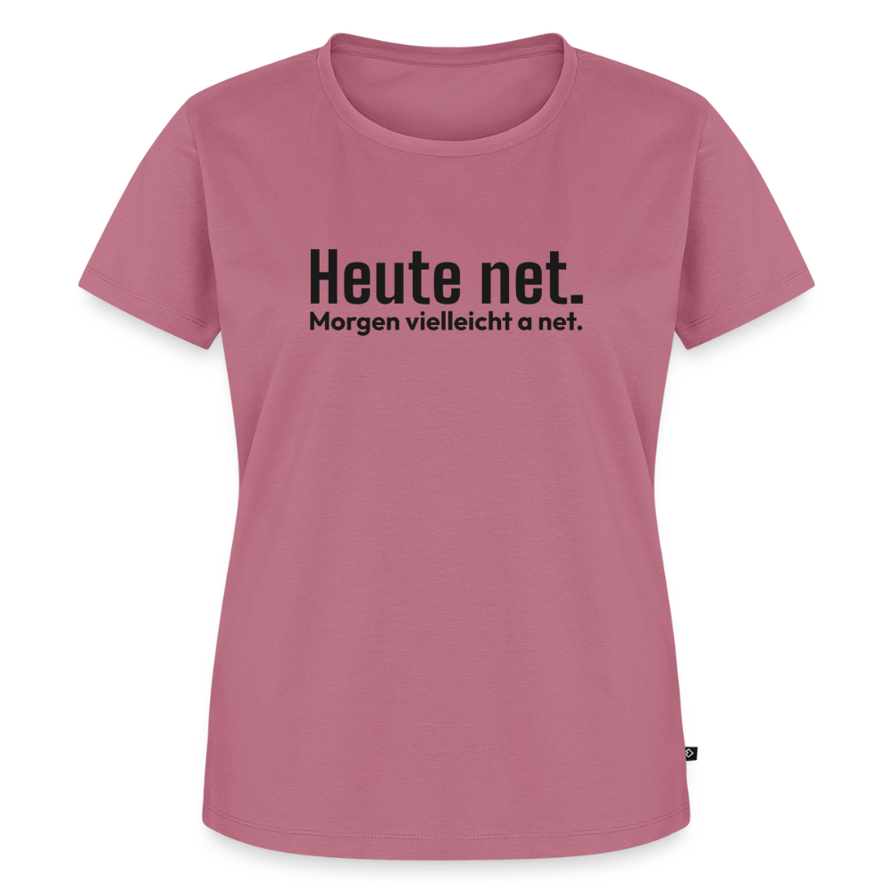 Heute net. Morgen vielleicht a net. - mauve