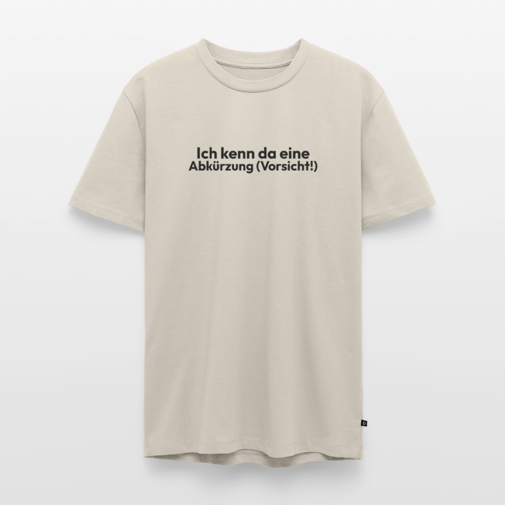 Ich kenne da eine Abkürzung. - beige